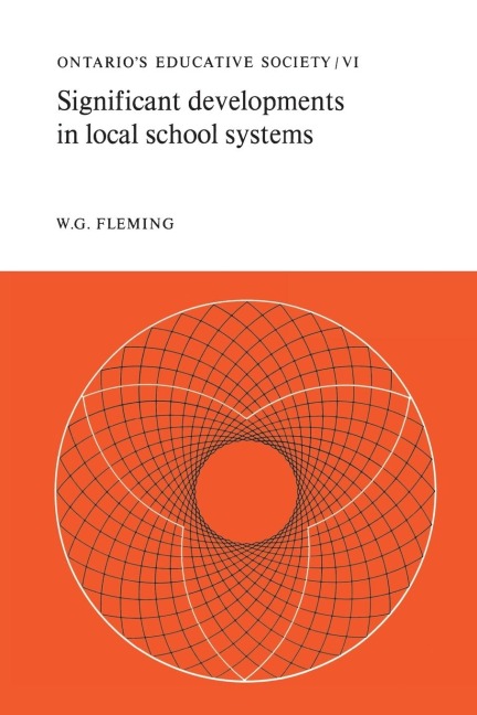 Significant Developments in Local School Systems: Ontarios Educative Society, Volume VI