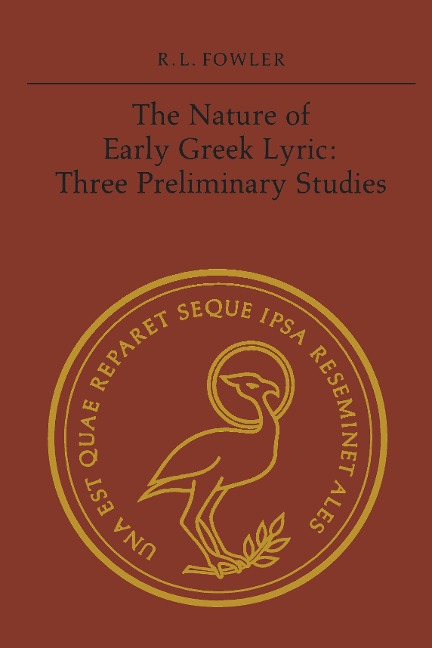 The Nature of Early Greek Lyric: Three Preliminary Studies
