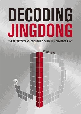 Decoding Jingdong: The Secret Technology Behind Chinas E-Commerce Giant