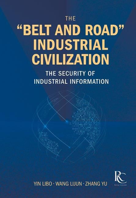 The Belt and Road Industrial Civilization: The Security of Industrial Information