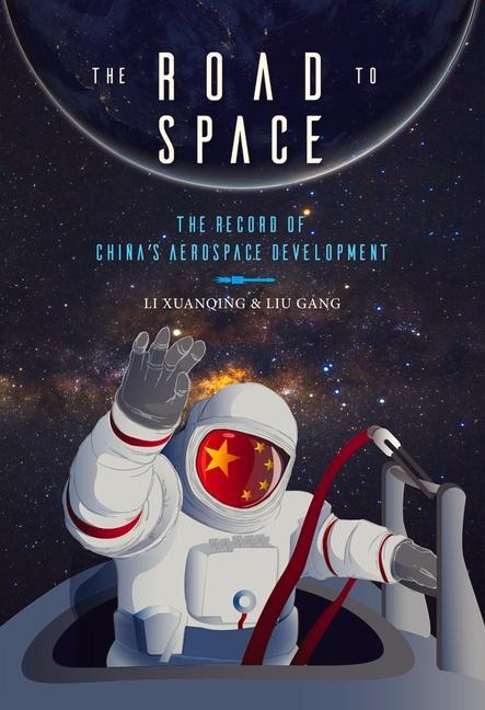 The Road to Space: The Record of Chinas Aerospace Development