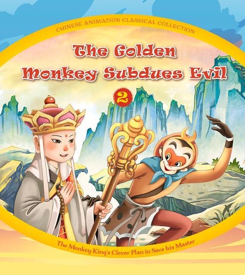 The Golden Monkey Subdues Evil (2): The Monkey Kings Clever Plan to Save His Master