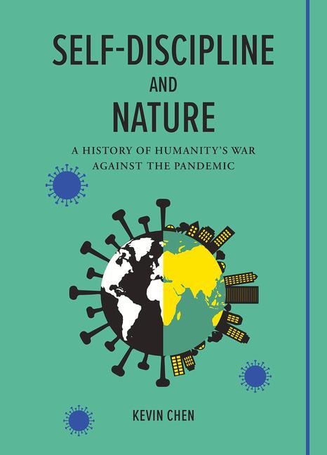 Self-Discipline and Nature: A History of Humanitys War Against the Pandemic