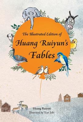 The Illustrated Edition of Huang Ruiyuns Fables