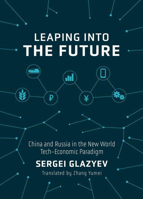 Leaping Into the Future: China and Russia in the New World Tech-Economic Paradigm