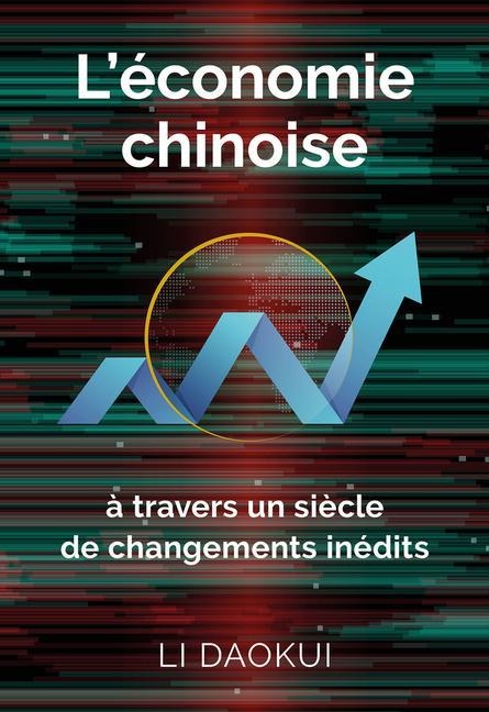 LÉconomie Chinoise À Travers Un Siècle de Changements Inédits