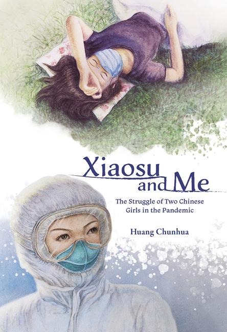 Xiaosu and Me: The Struggle of Two Chinese Girls in the Pandemic