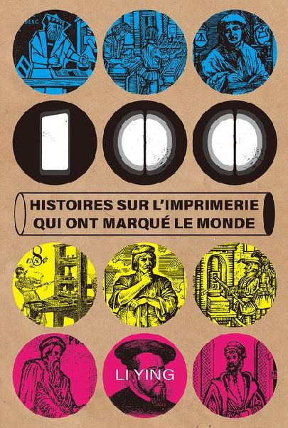 100 Histoires Sur lImprimerie Qui Ont Marqué Le Monde