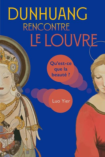 Dunhuang Rencontre Le Louvre: Quest-CE Que La Beauté ?