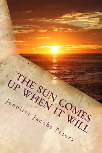 The Sun Comes Up When It Will