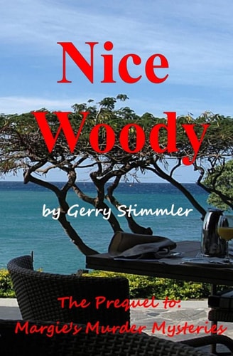 Nice Woody A Prequel to Margie's Murder Mystery Series