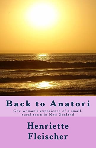 Back to Anatori: One woman's experience of a small, rural town in New Zealand