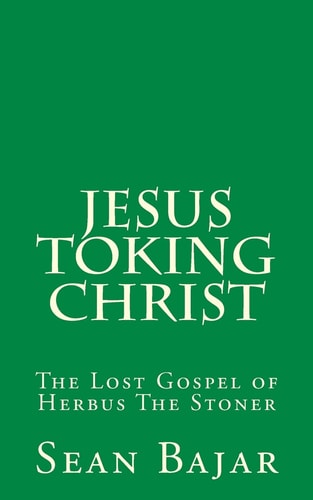 Jesus Toking Christ The Lost Gospel of Herbus The Stoner