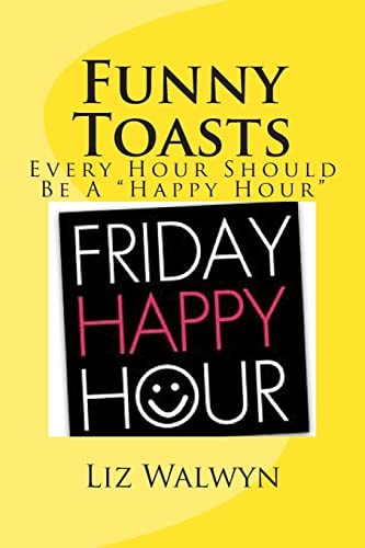 Funny Toasts Every Hour Should Be a Happy Hour