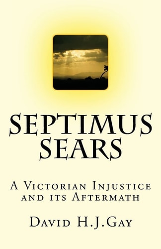 Septimus Sears A Victorian Injustice and Its Aftermath