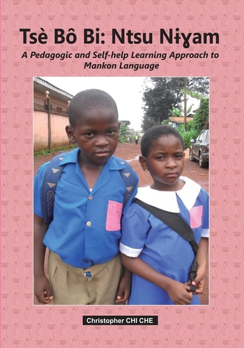 Tse Bo Bi? (a Pedagogic and Self-Help Learning Approach to Mankon Language) African Linguistics; Social Life; African Traditions and Customs