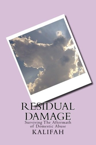 Residual Damage Surviving The Aftermath of Domestic Abuse