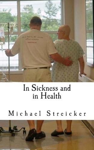 In Sickness and In Health A Husbands Story of Surviving Breast Cancer