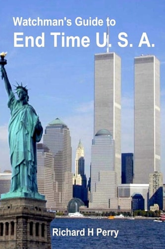 Watchman's Guide to End Time U. S. A.
