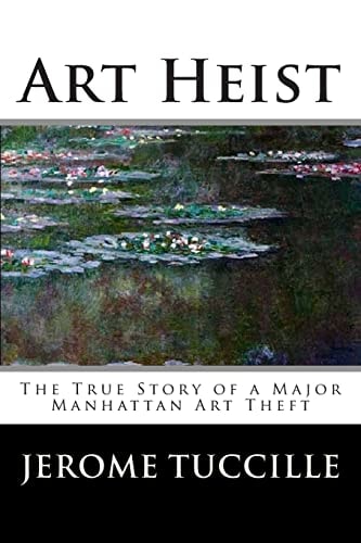 Art Heist The True Story of a Major Manhattan Art Theft