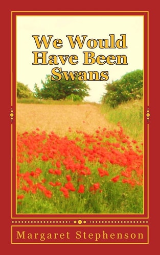 We Would Have Been Swans