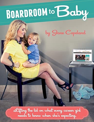Boardoom to Baby Lifting the Lid on What Every Career Girl Needs to Know When She's Expecting