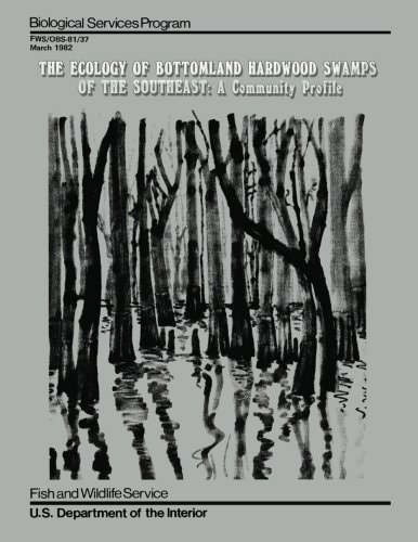 The Ecology of Bottomland Hardwood Swamps of the Southeast A Community Profile