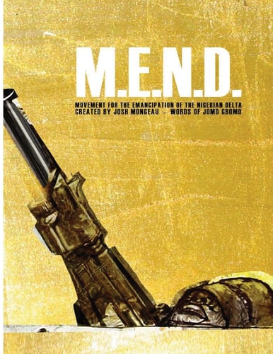 M. E. N. D. - Mend: Movement for the Emancipation of the Nigerian Delta