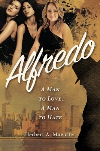 Alfredo A Man to Love, a Man to Hate