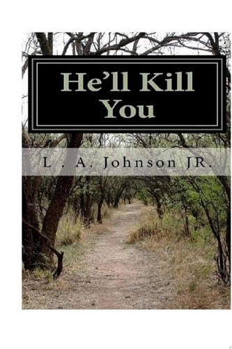 He’ll Kill You