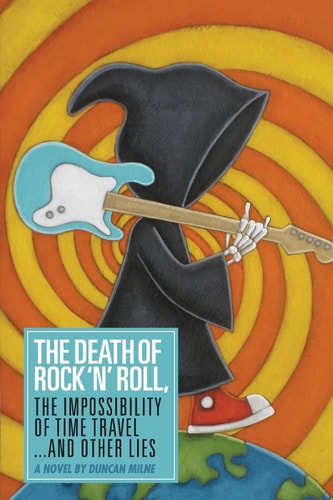 The Death of Rock 'n' Roll The Impossibility of Time Travel and Other Lies