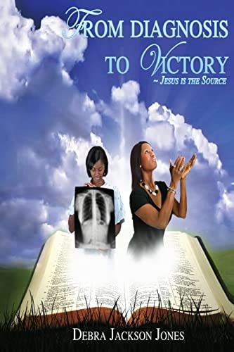 From Diagnosis to Victory~Jesus Is the Source