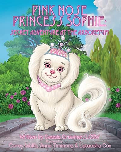Pink Nose Princess Sophie Secret Adventure at the Arboretum
