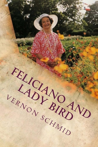 Feliciano and Lady Bird A Texas Tale