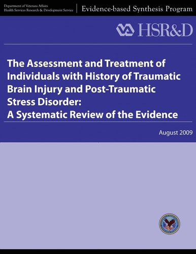 The Assessment and Treatment of Individuals With History of Traumatic Brain Injury and Post-Traumatic Stress Disorder A Systematic Review of the Evidence