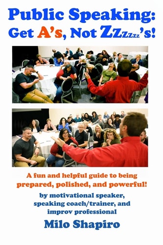 Public Speaking Get A's, Not Zzzzzz's!: A Fun And Helpful Guide to Being Prepared, Polished, and Powerful