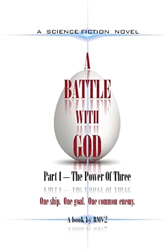 A BATTLE with GOD Part 1 - the Power of Three
