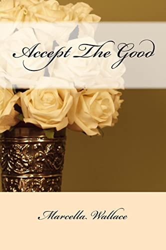 Accept The Good