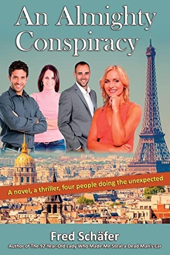 An Almighty Conspiracy A Novel, a Thriller, Four People Doing the Unexpected