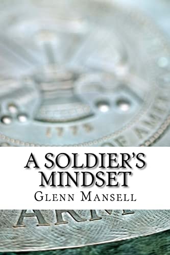 A Soldier's Mindset How to Excel at Something You'd Love to Be Or Do