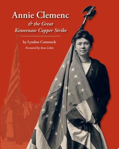Annie Clemenc and the Great Keweenaw Copper Strike