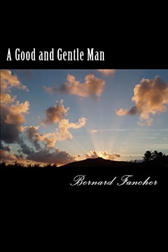 A Good and Gentle Man A Novella