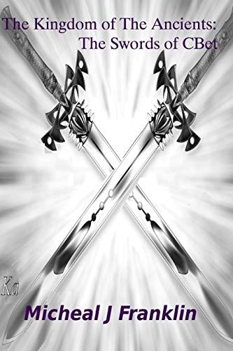 The Kingdom of The Ancients The Swords of CBet