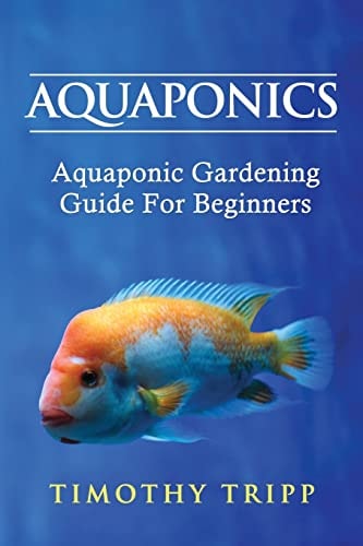 Aquaponics Aquaponic Gardening Guide For Beginners