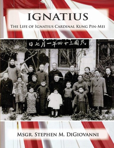 Ignatius The Life of Ignatius Cardinal Kung Pin-Mei
