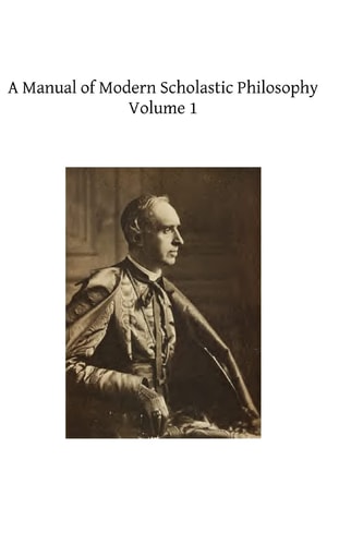 A Manual of Modern Scholastic Philosophy