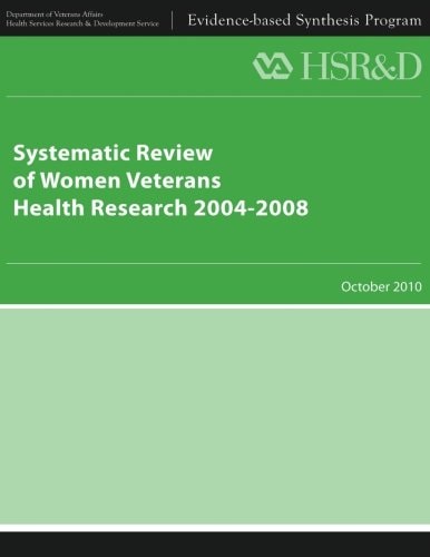 Systematic Review of Women Veterans Health Research 2004-2008