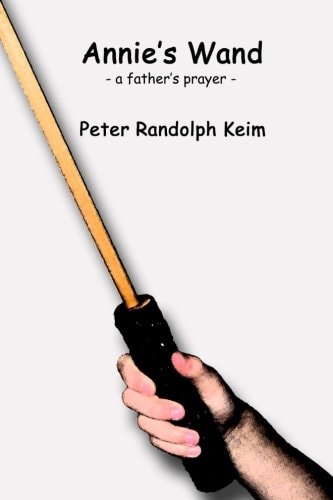 Annie's Wand - a Father's Prayer -