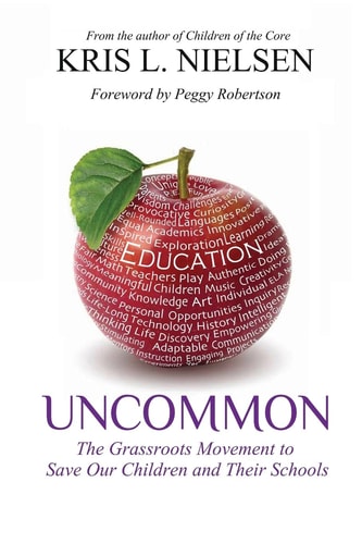 Uncommon The Grassroots Movement to Save Our Children and Their Schools