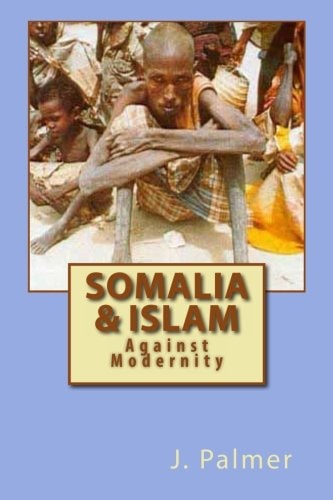 Somalia & Islam Against Modernity